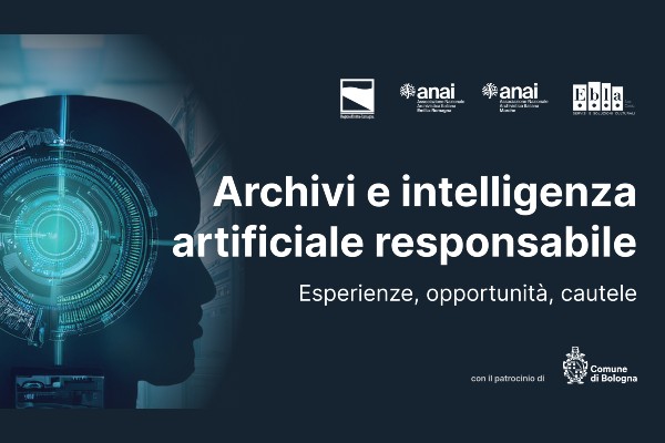 giornata di studio "Archivi e intelligenza artificiale responsabile. Esperienze Opportunità Cautele" - Bologna, 16 maggio 2025