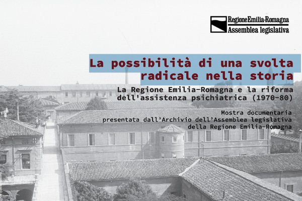 Giornata di studi "La possibilità di una svolta radicale nella storia La Regione Emilia-Romagna e la riforma dell'assistenza psichiatrica (1970-80)” - Bologna, 14 novembre 2025