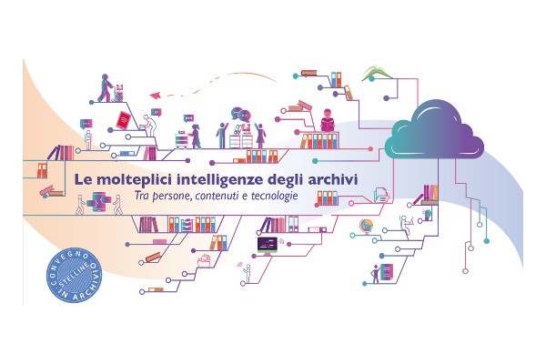 "Le molteplici intelligenze degli archivi. Tra persone, contenuti e tecnologie" - convegno "In Archivio 2026"