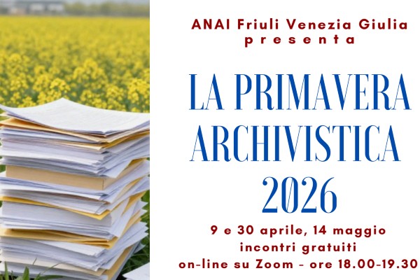 Primavera Archivistica 2026 - ciclo di incontri gratuiti online a cura di ANAI Friuli Venezia Giulia