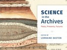 Science in the Archives. Pasts, Presents, Futures