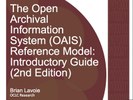 The Open Archival Information System (OAIS) Reference Model: Introductory Guide (2nd Edition)