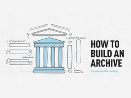 How to build an archive - foto tratta dal sito dell'Internet Archive