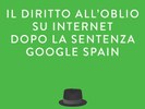 Il diritto all’oblio su Internet dopo la sentenza Google Spain