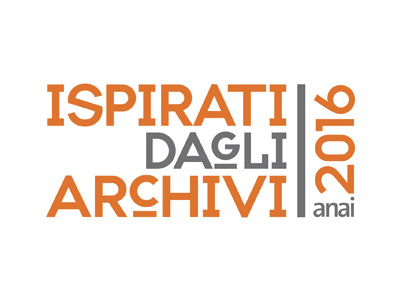 Ispirati dagli Archivi, ANAI 2016