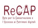 ReCAP - Rete per la Conservazione e l’Accesso ai Patrimoni digitali
