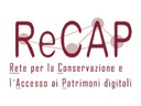 ReCAP - Rete per la Conservazione e l’Accesso ai Patrimoni digitali