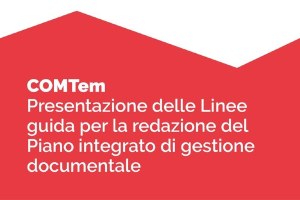 COMTem Documenti: avviato il percorso di diffusione del Piano Integrato di Gestione Documentale negli enti dell'Emilia-Romagna