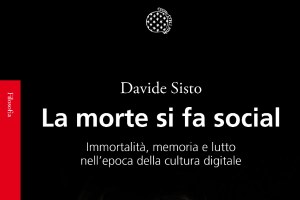 Media digitali e post-mortem: un nuovo volume