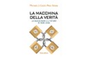 La macchina della verità. La blockchain e il futuro di ogni cosa