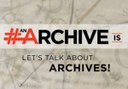 Il Consiglio Internazionale degli Archivi (ICA) lancia la campagna social #AnArchiveIs