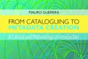 From Cataloguing to Metadata Creation: A Cultural and Methodological Introduction