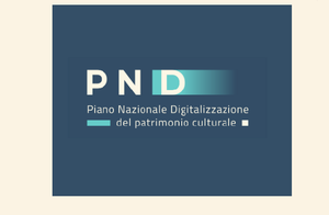 PND, Piano nazionale di digitalizzazione del patrimonio culturale: al via un ciclo di incontri nei territori