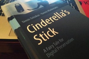 Cinderella's Stick. A Fairy Tale for Digital Preservation